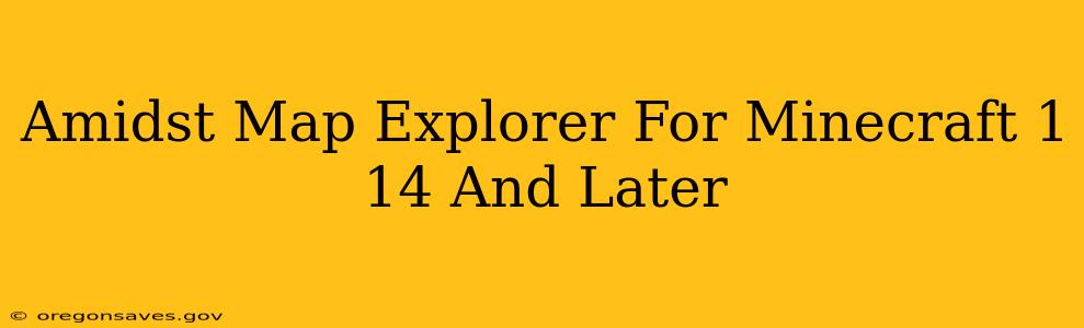 Amidst Map Explorer For Minecraft 1 14 And Later