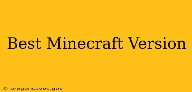 Best Minecraft Version