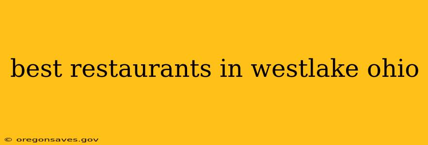 best restaurants in westlake ohio