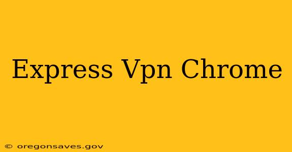 Express Vpn Chrome