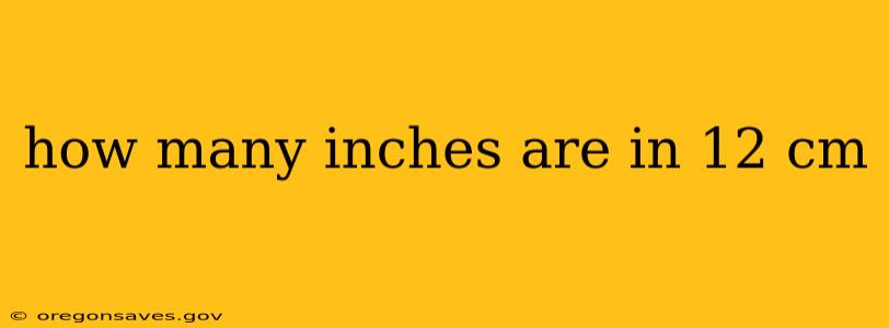 how many inches are in 12 cm