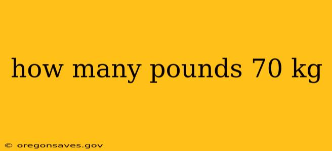 how many pounds 70 kg