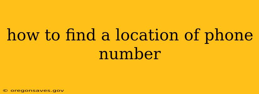 how to find a location of phone number