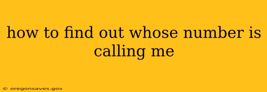 how to find out whose number is calling me