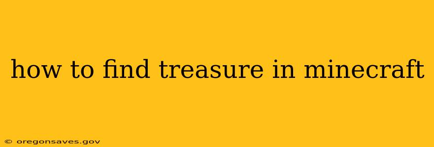 how to find treasure in minecraft