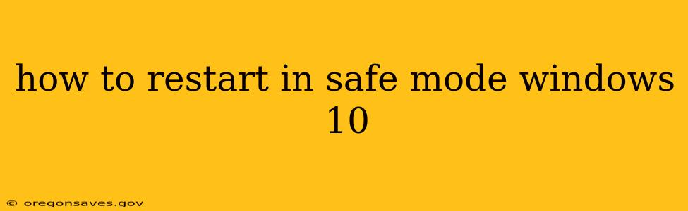 how to restart in safe mode windows 10
