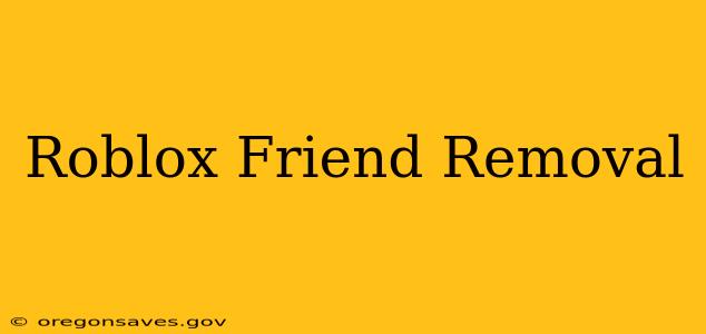 Roblox Friend Removal