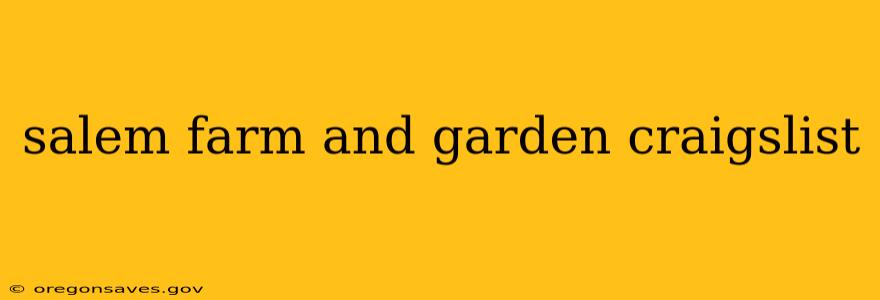 salem farm and garden craigslist