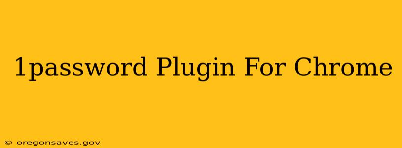 1password Plugin For Chrome