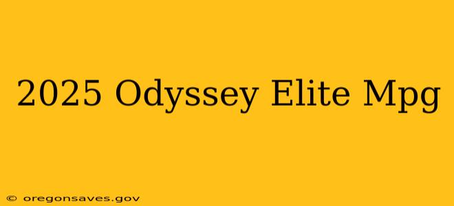 2025 Odyssey Elite Mpg