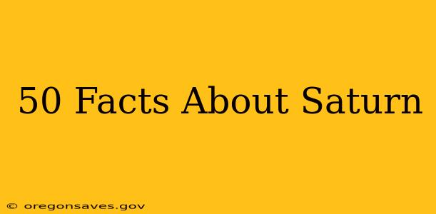 50 Facts About Saturn