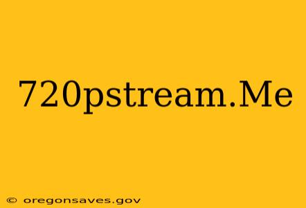 720pstream.Me