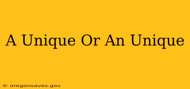 A Unique Or An Unique