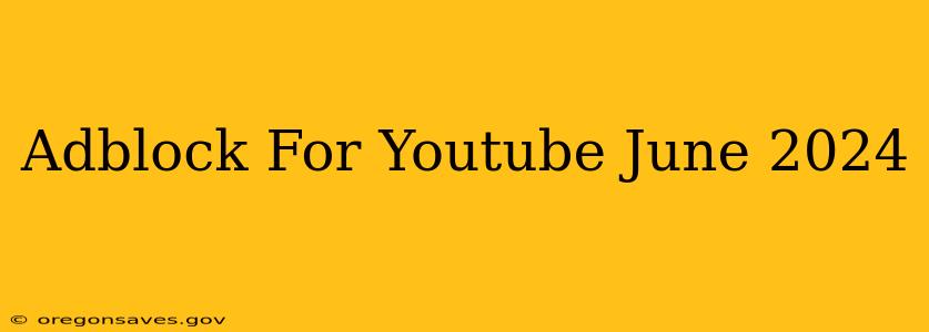 Adblock For Youtube June 2024