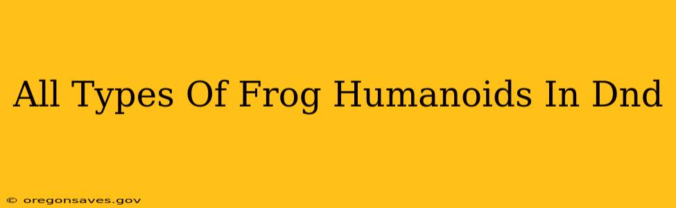 All Types Of Frog Humanoids In Dnd