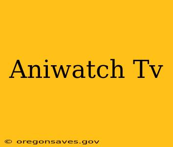 Aniwatch Tv