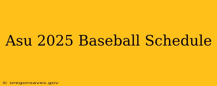 Asu 2025 Baseball Schedule