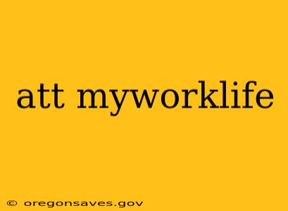 att myworklife