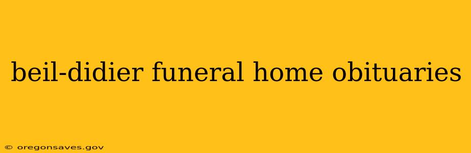 beil-didier funeral home obituaries