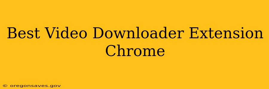 Best Video Downloader Extension Chrome