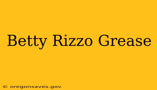 Betty Rizzo Grease