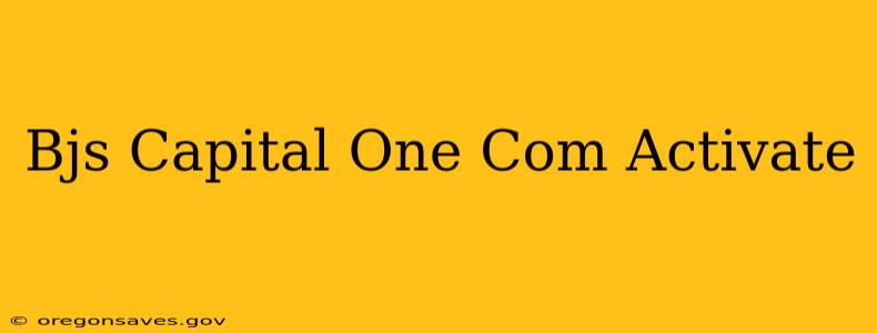 Bjs Capital One Com Activate