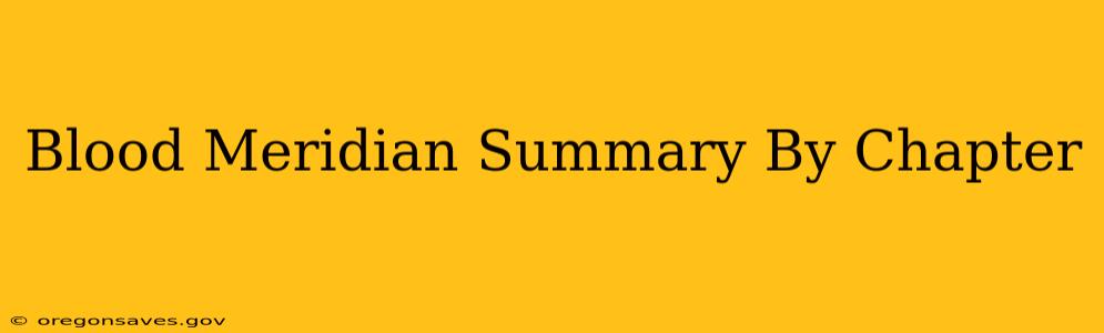 Blood Meridian Summary By Chapter