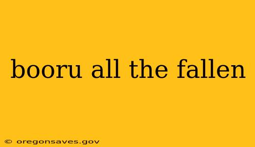 booru all the fallen