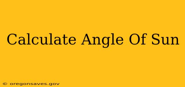 Calculate Angle Of Sun