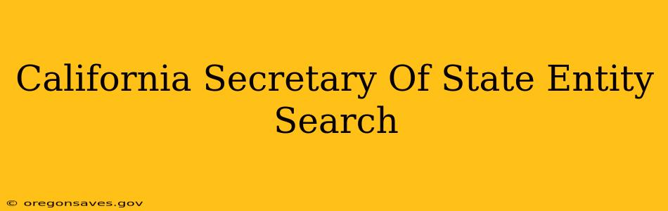 California Secretary Of State Entity Search