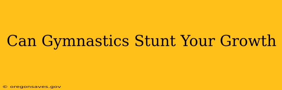 Can Gymnastics Stunt Your Growth