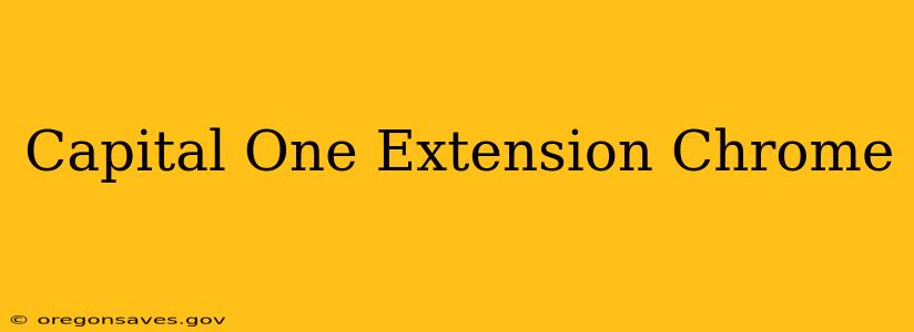 Capital One Extension Chrome