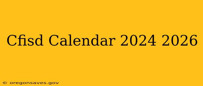 Cfisd Calendar 2024 2026