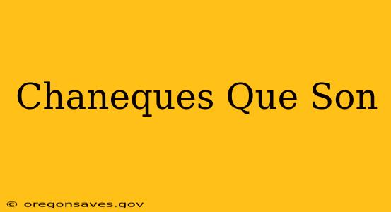Chaneques Que Son