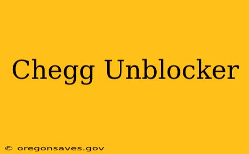 Chegg Unblocker