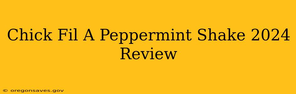 Chick Fil A Peppermint Shake 2024 Review