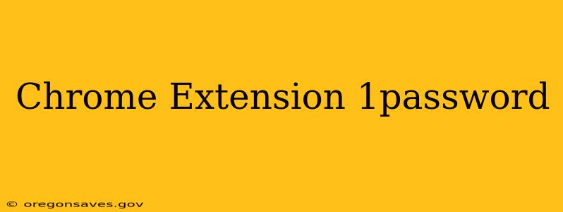 Chrome Extension 1password