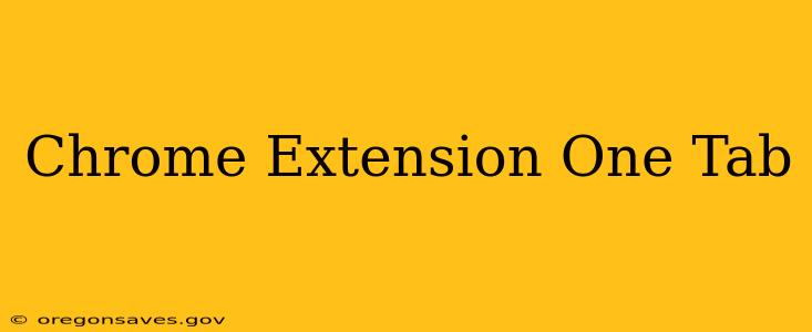 Chrome Extension One Tab