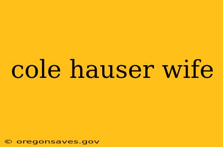 cole hauser wife