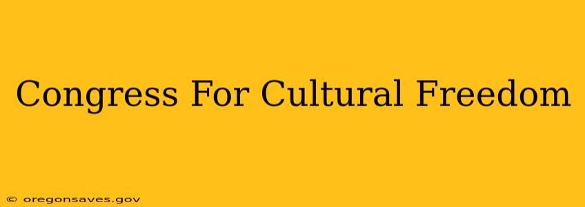 Congress For Cultural Freedom