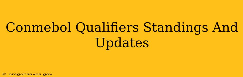 Conmebol Qualifiers Standings And Updates