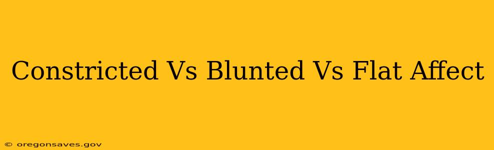 Constricted Vs Blunted Vs Flat Affect