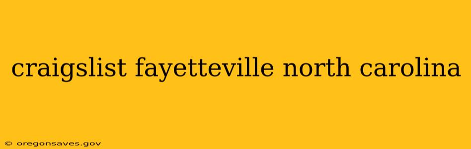craigslist fayetteville north carolina