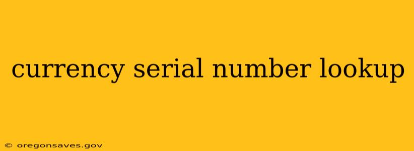 currency serial number lookup