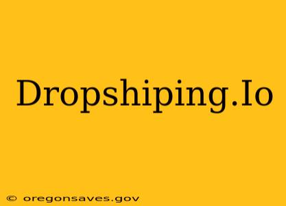 Dropshiping.Io