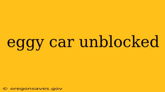 eggy car unblocked