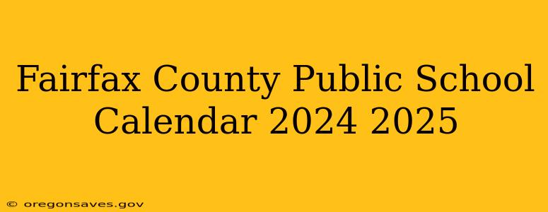 Fairfax County Public School Calendar 2024 2025