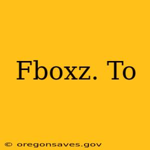 Fboxz. To