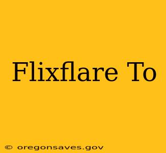 Flixflare To