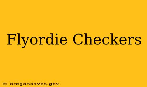 Flyordie Checkers